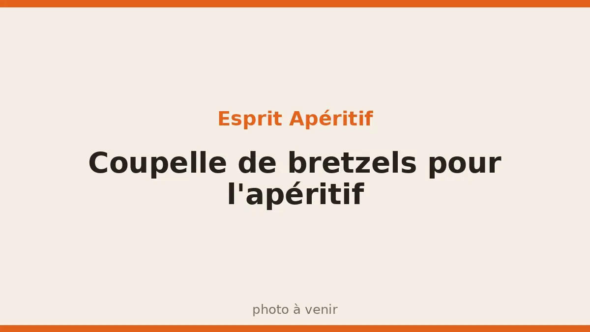 Coupelle de bretzels pour l'apéritif