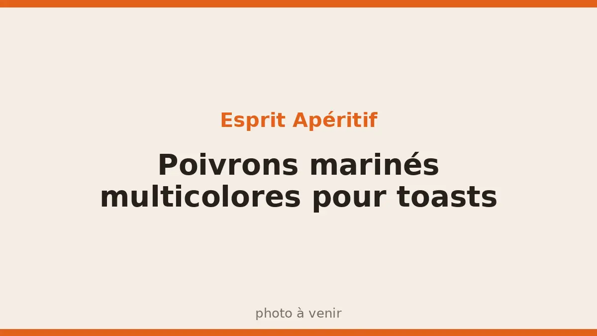 Poivrons marinés multicolores pour toasts