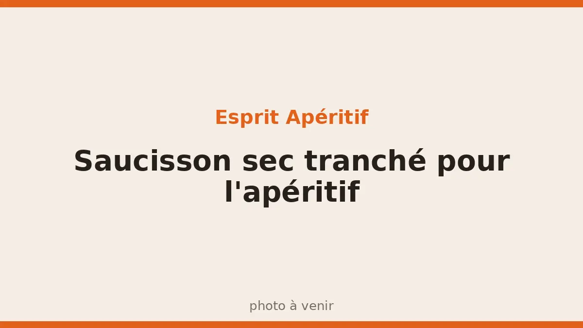 Saucisson sec tranché pour l'apéritif